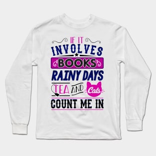 Books, Rainy days, Tea and Cats Long Sleeve T-Shirt